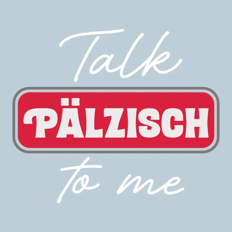 Talk Pälzisch to me