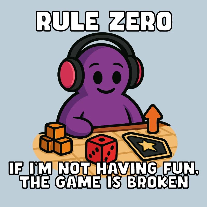Rule Zero: If It's Not Fun, Fix It