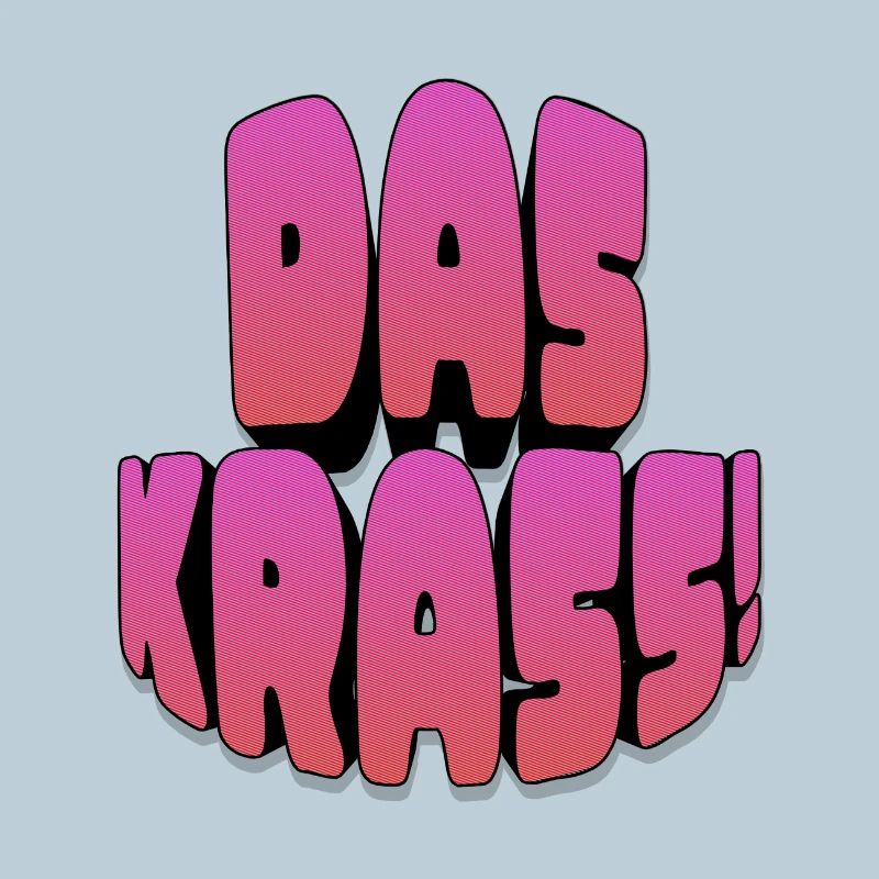 Das krass!