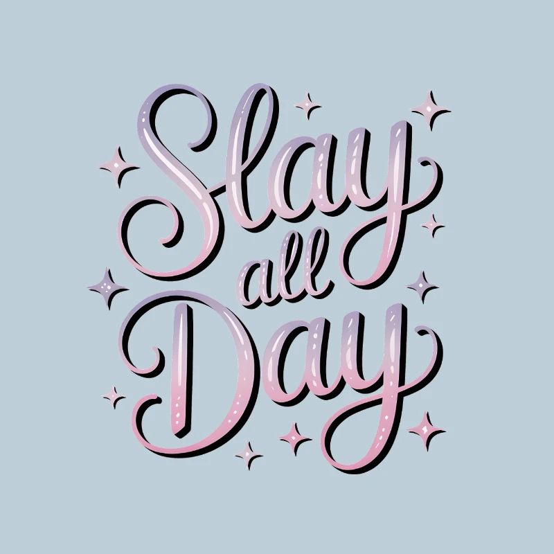 Slay All Day