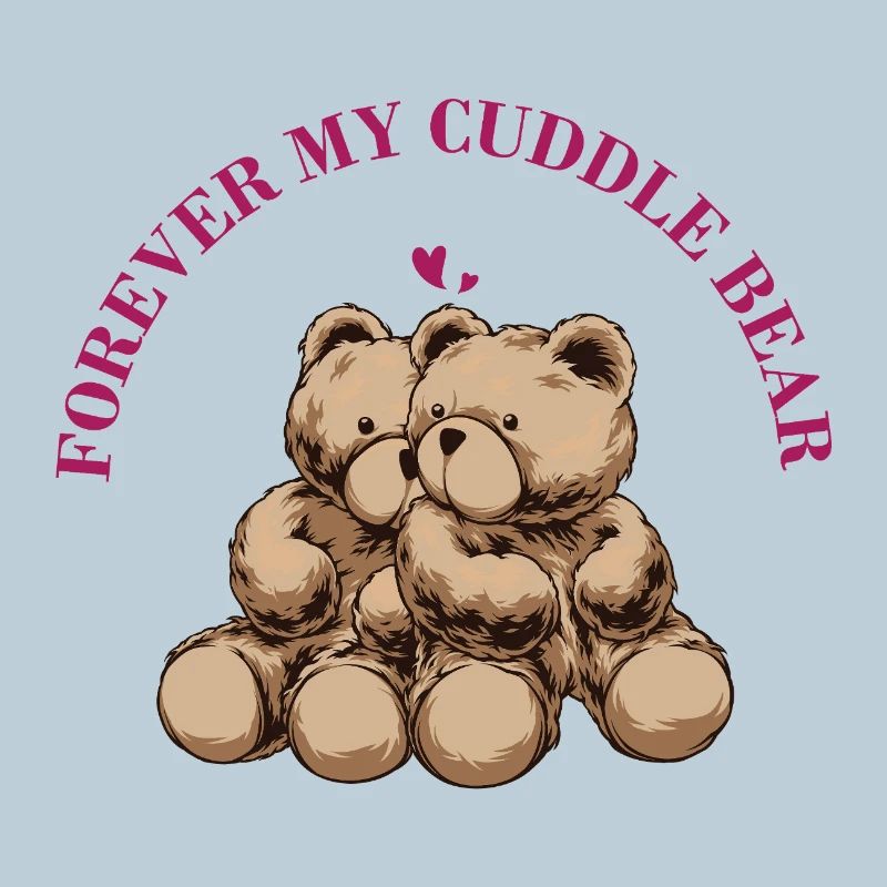 Forever My Cuddle Bear – Cute Teddy Saying