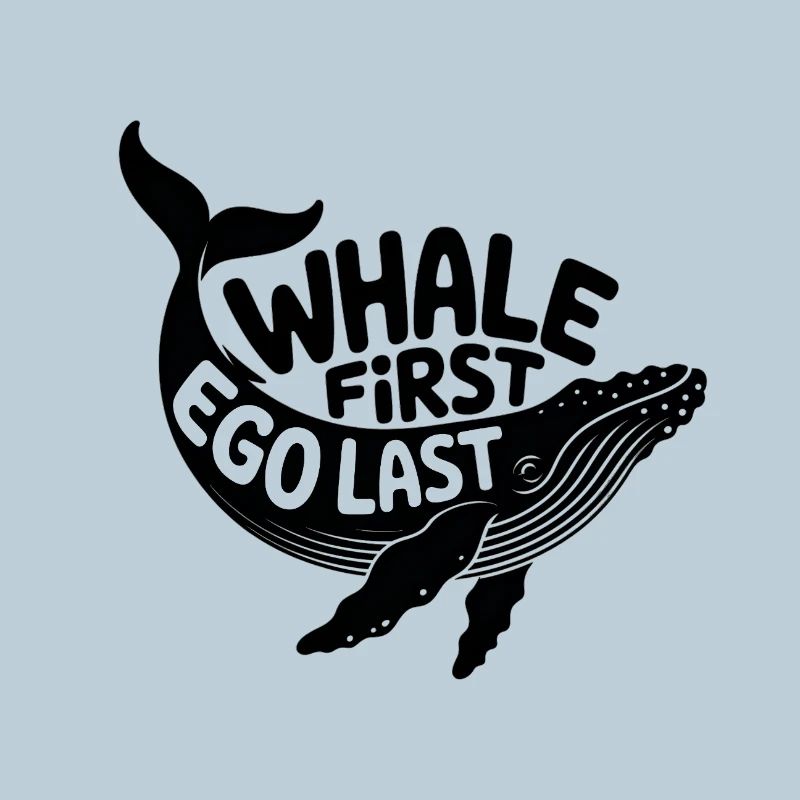 WHALE FIRST • EGO LAST #3