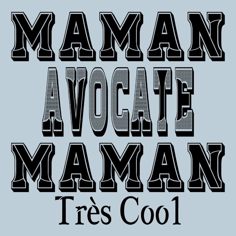 Maman Avocate Maman Très Cool