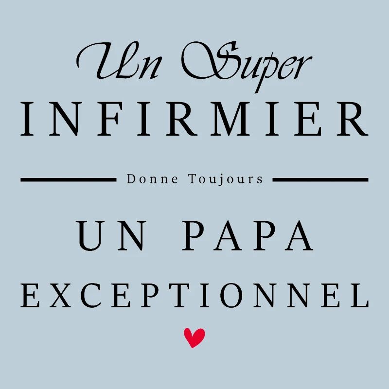 super infirmier - papa exceptionnel