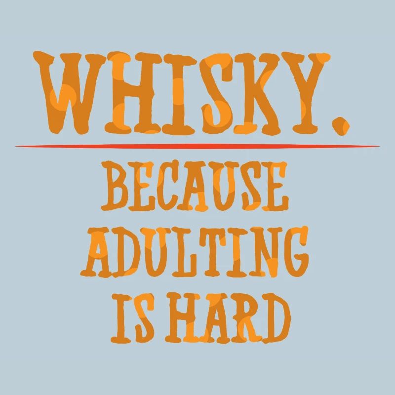 Whiskey Saying Whiskey Drinker Whiskey Lovers