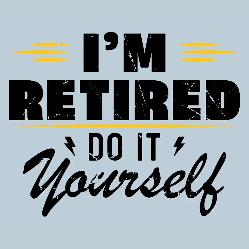 I am retired do it yourself Gift retirement