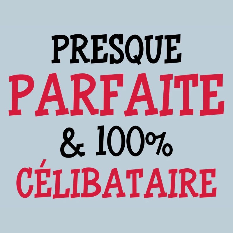 Presque Parfaite & 100% Célibataire