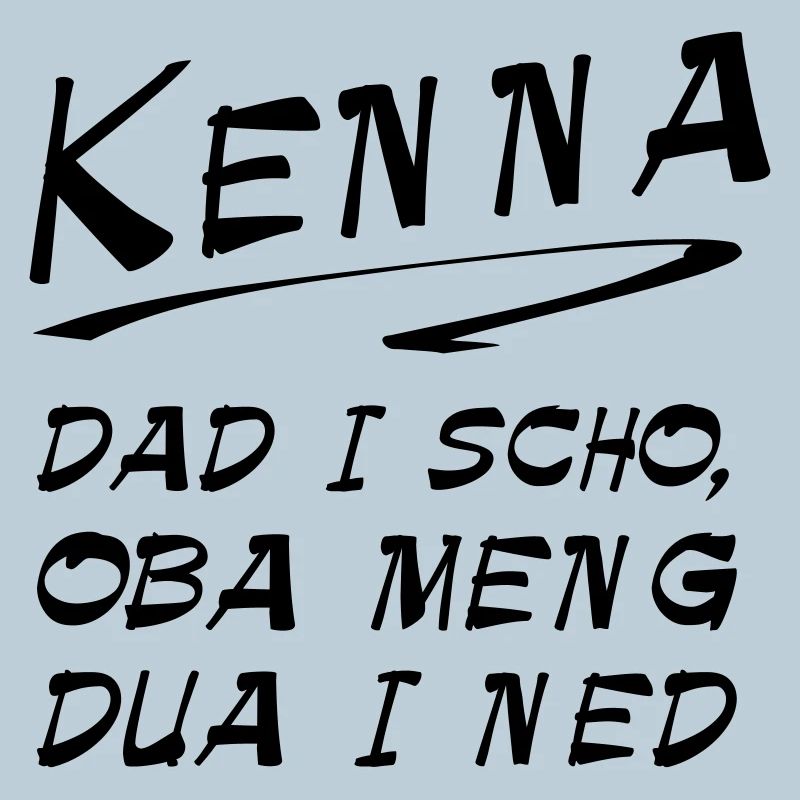 Bayerischer Spruch Shirt - Kenna dad i scho
