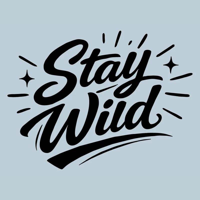 Stay wild