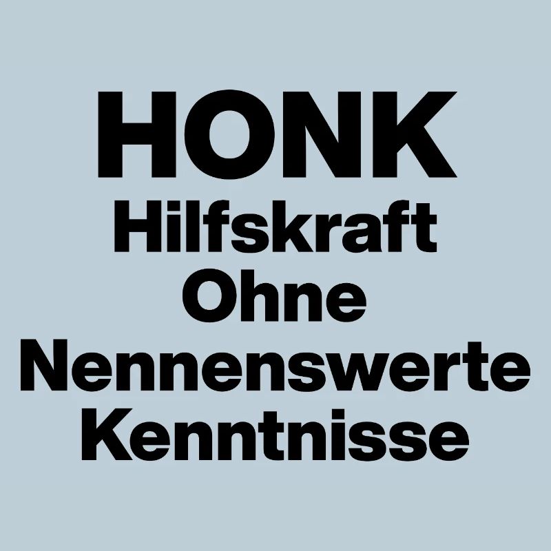 HONK AUXILIARY ILL WITHOUT NERWERT KNOWLEDGE. SARCASM