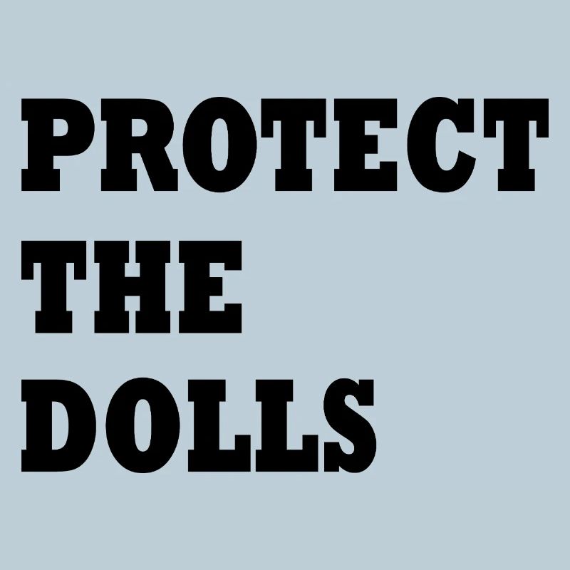 Protect The Dolls