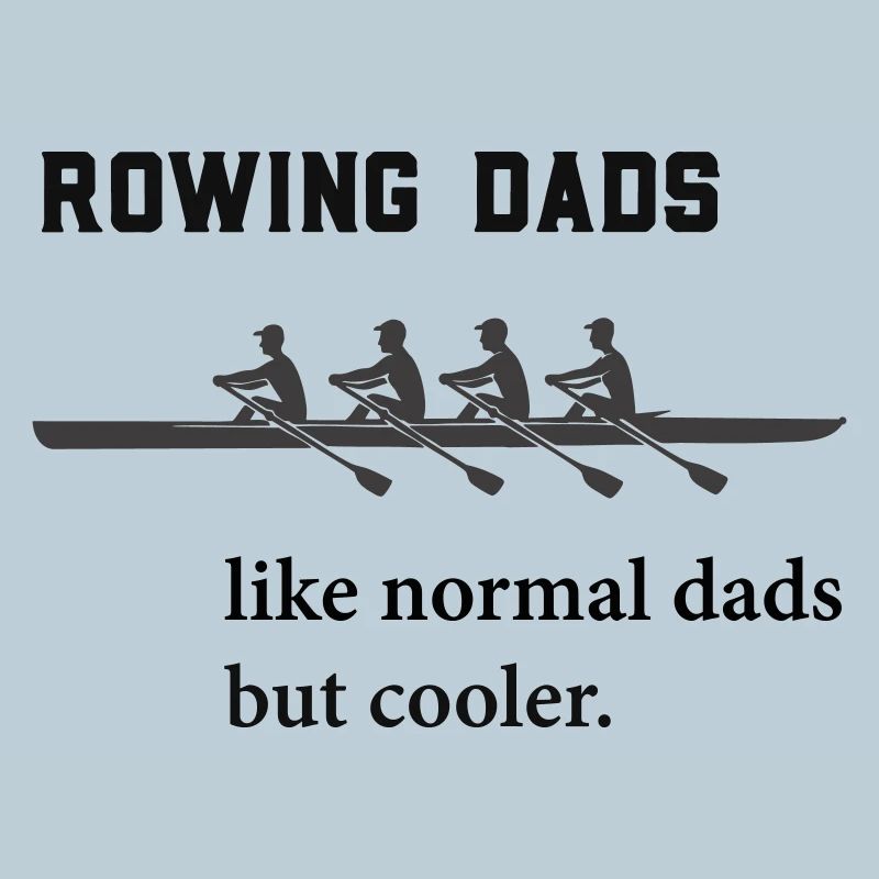 Rudern Sprüche: Rowing Dads 