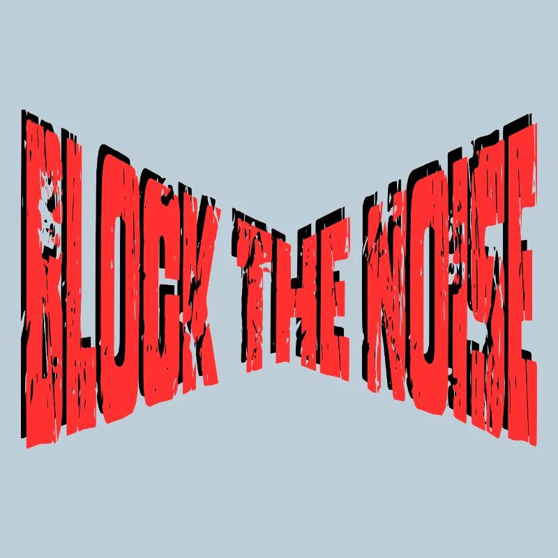 Block The Noise - Déclaration