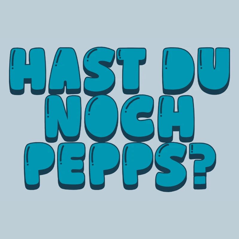 Hast du noch Pepps?
