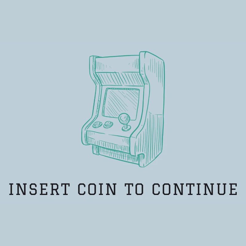 Insert Coin to Continue - Retro Arcade Vibes