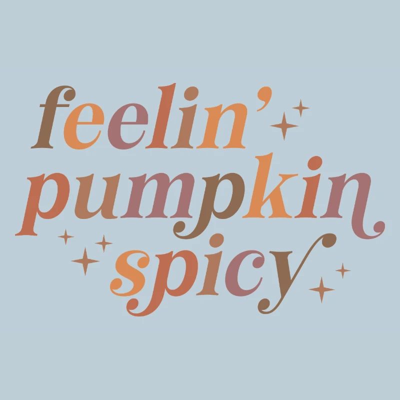 Feelin' Pumpkin Spicy Textdesign