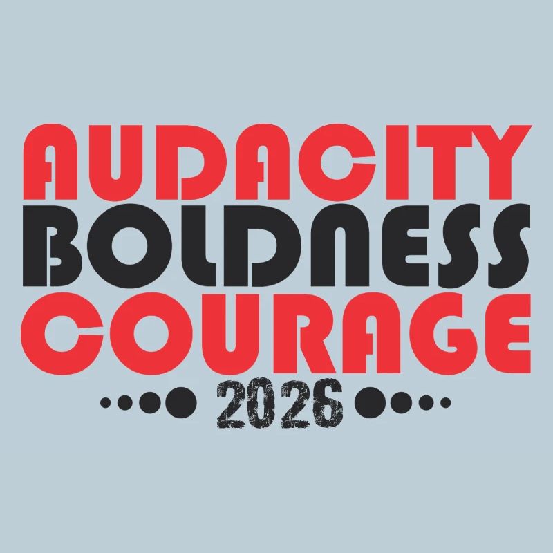 Audace, Audace, Courage, Courage 2026