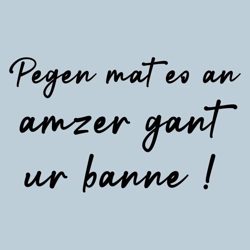 Pegen mat eo an amzer gant ur banne !