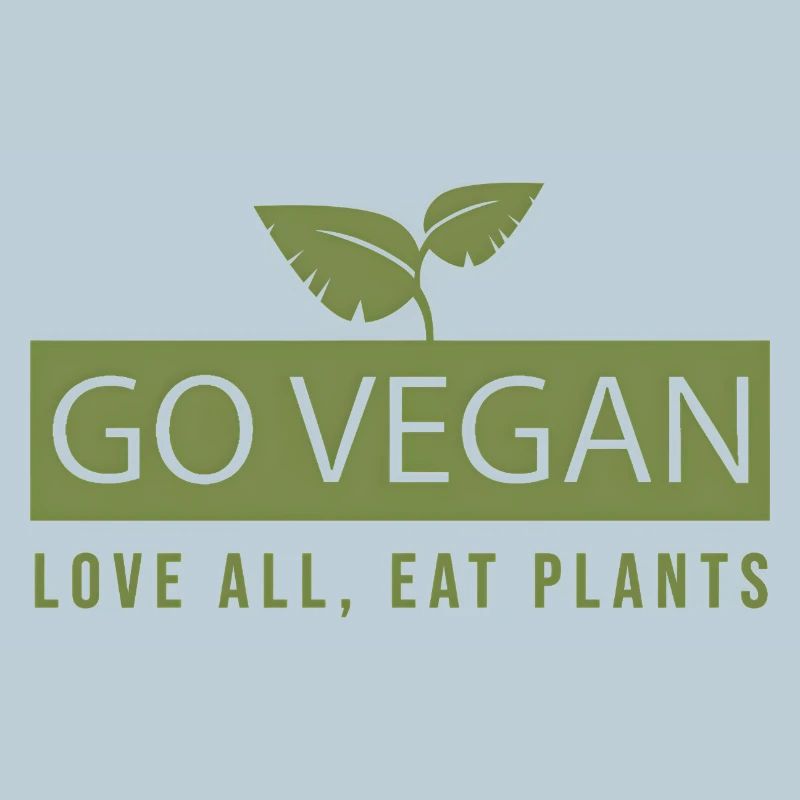 Go Vegan - Love All Eat Plants Statement