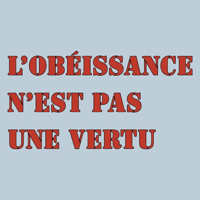 OBEDIENCE IS NOT A VIRTUE
