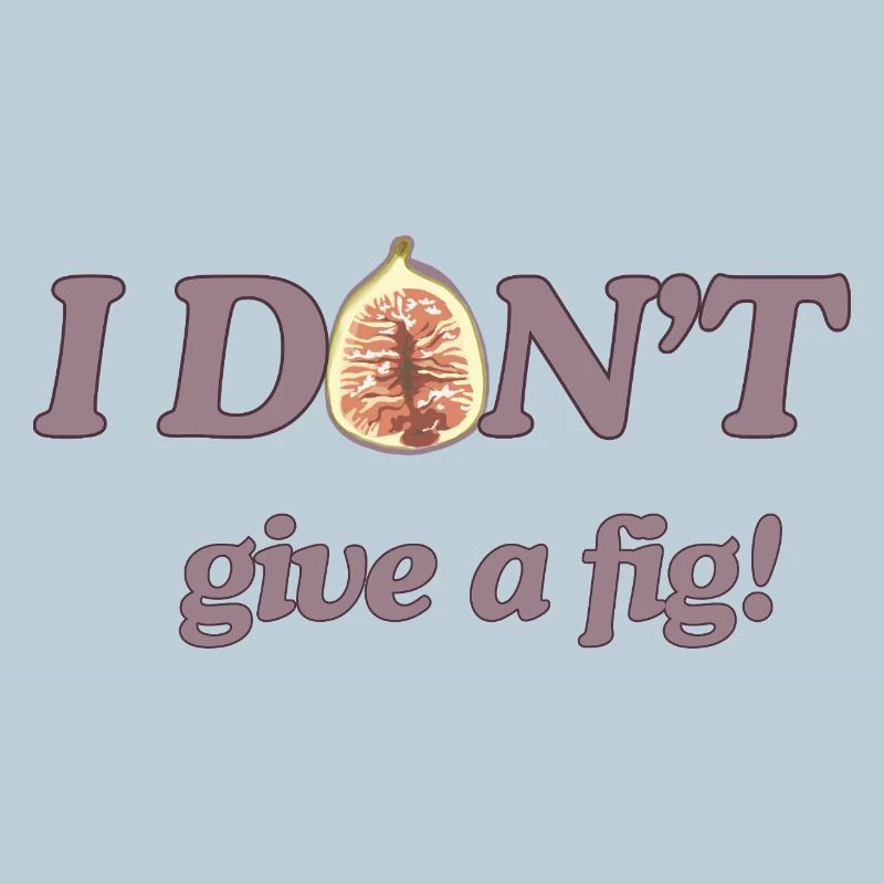 I don't give a fig - Funny pun fruit t-shirt