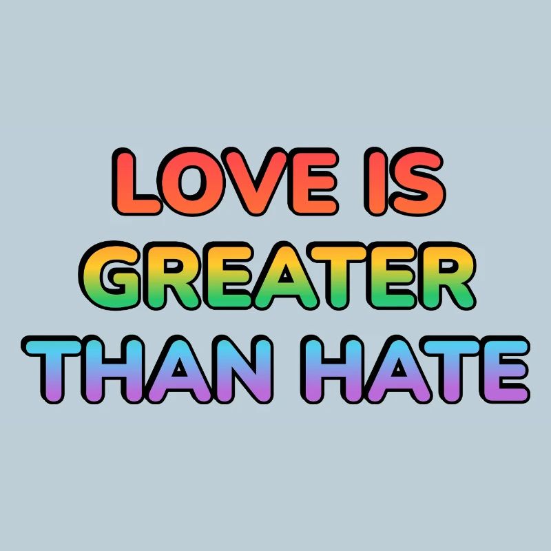 Love Is Greater Than Hate Rainbow