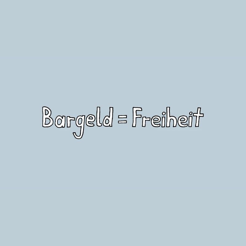 Bargeld = Freiheit