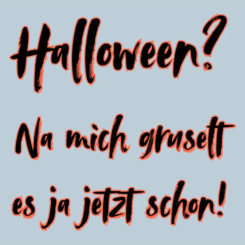 Halloween saying, well I'm already scared
