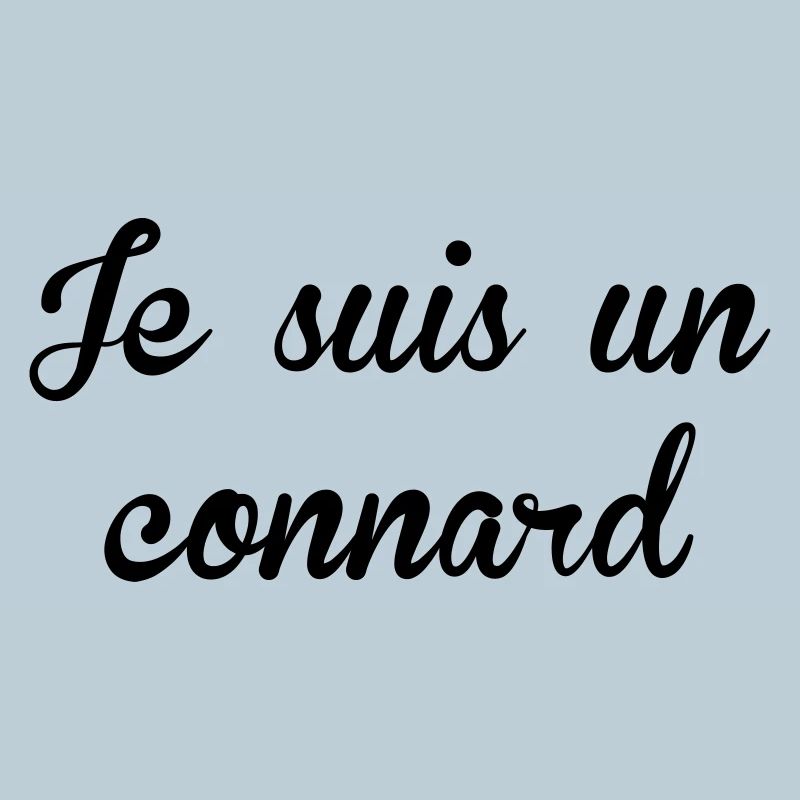 Je suis un Connard !