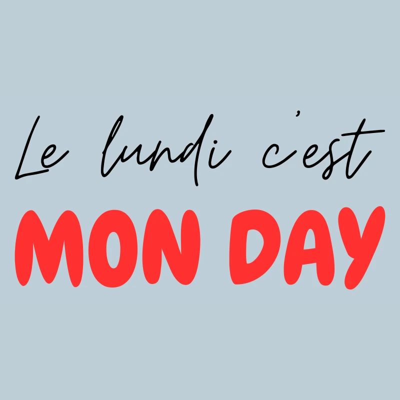 Le lundi c'est MON DAY - jeu de mot Franglais