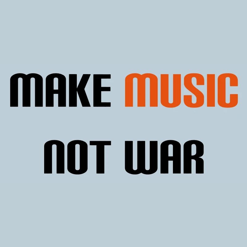 Make Music Not War (V)