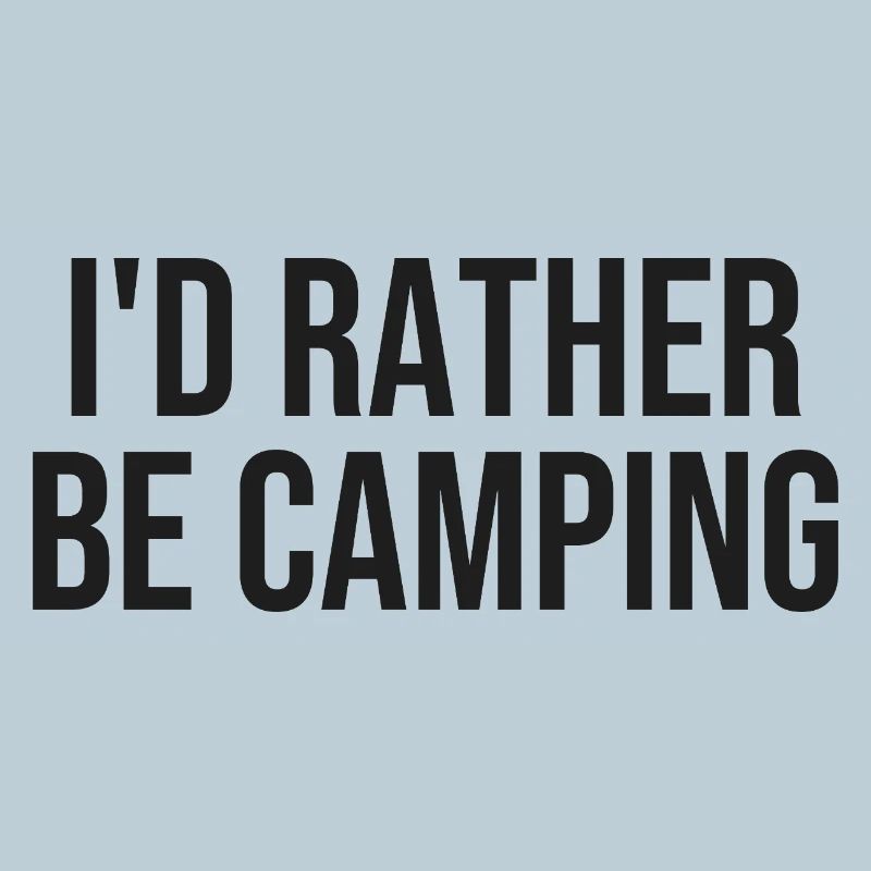 Camping rather than indoors