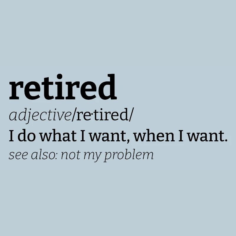 Retired Meaning Retired Definition Funny