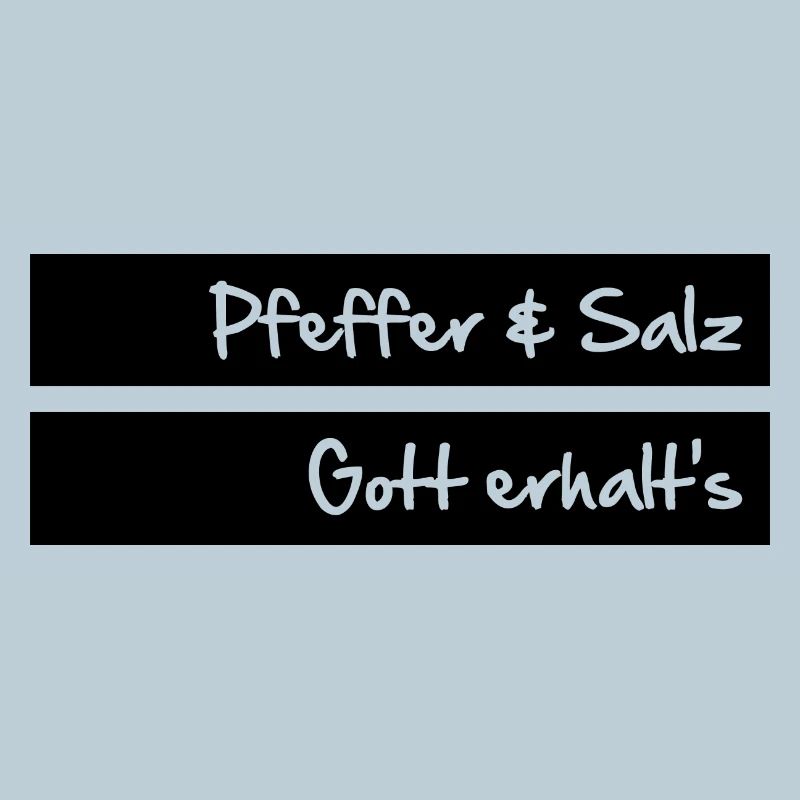 Pfeffer und Salz - Gott erhalt's