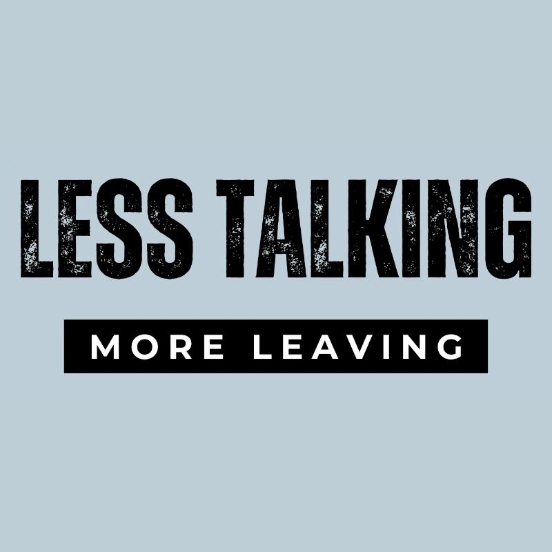 less talking 
