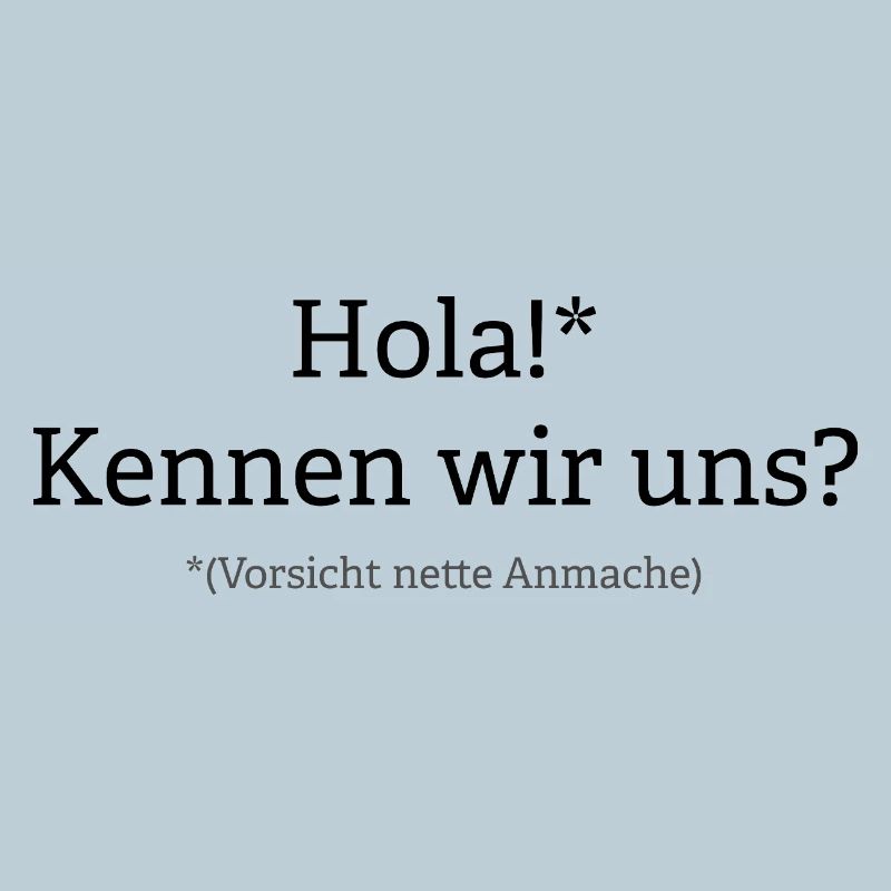 Vorsicht: Nette Anmache im Anflug