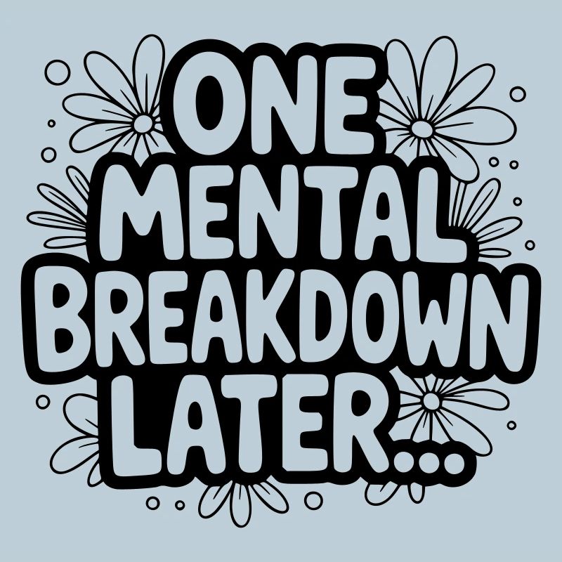 One Mental Breakdown later...