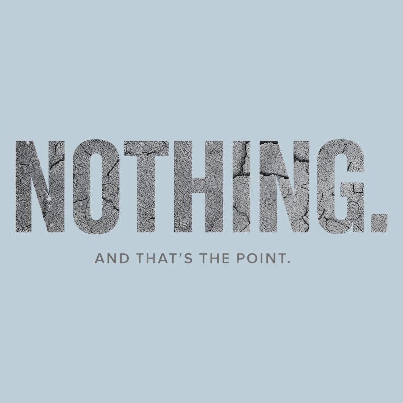 Nothing And That’s the Point Minimalistic Design