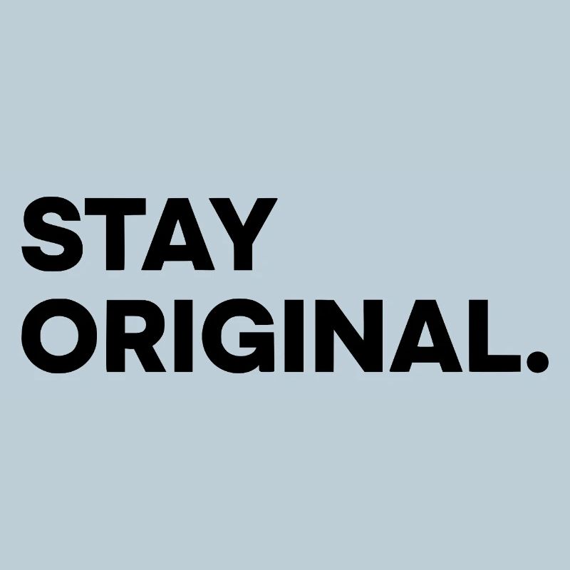 STAY ORIGINAL – Conception typographique minimaliste