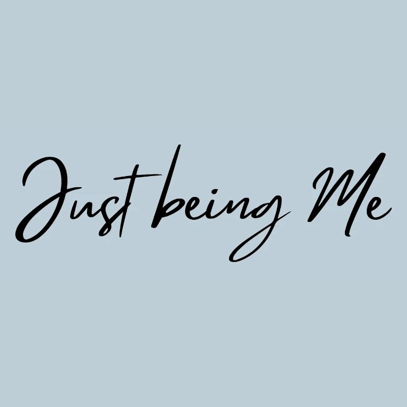 Juste être moi-même