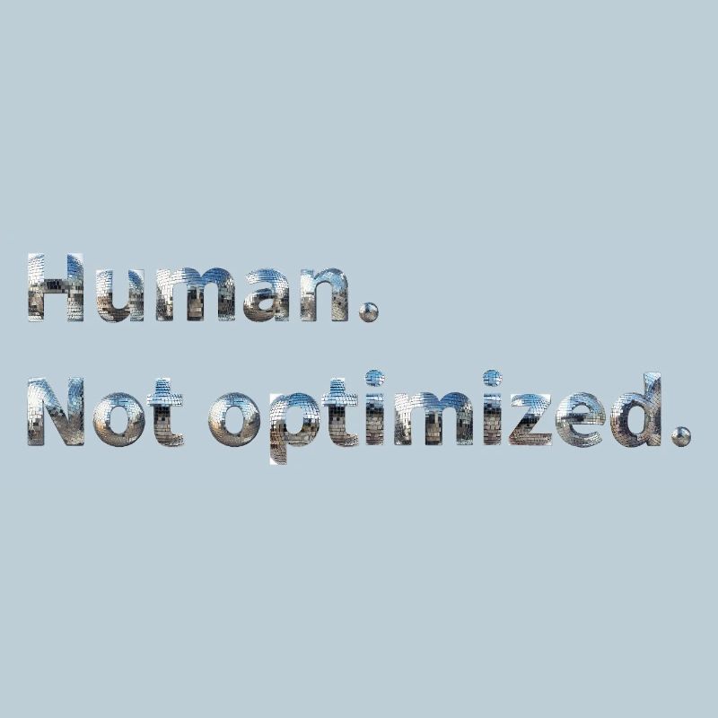 Humain. Pas optimisé.