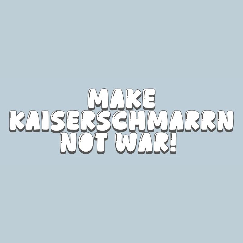 Make Kaiserschmarrn Not War!