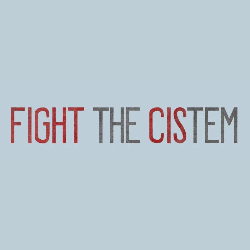 Fight The CIS-tem - Statement gegen Binarität