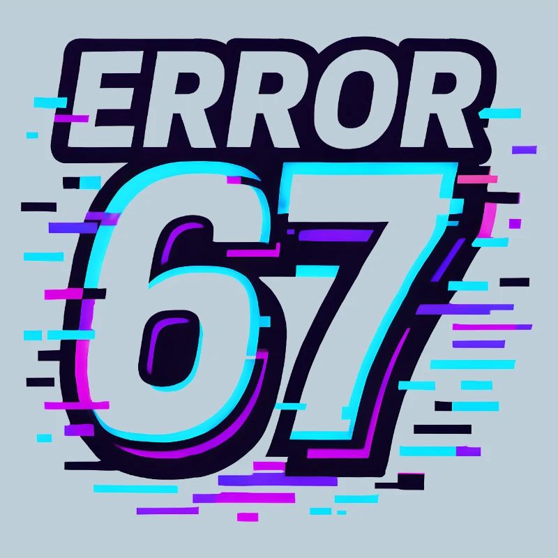 Error 67 Six Seven Glitch Cyber Meme Gift Idea