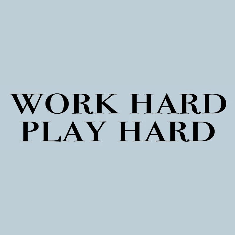 work hard play hard - schwarz