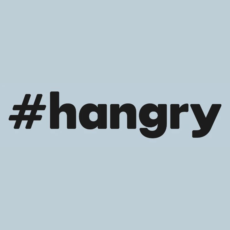 "#hangry"