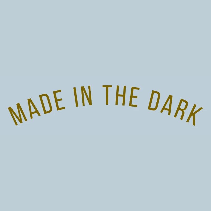 MADE IN THE DARK - Motivation