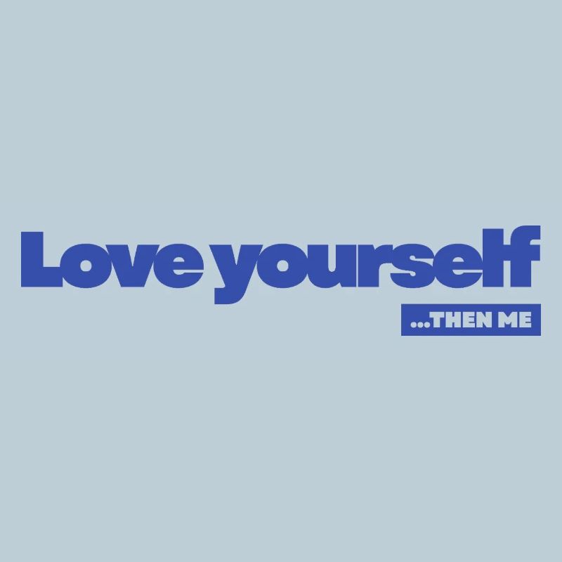 Love yourself - Statement Desing