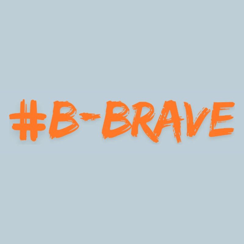 #B-Brave-Druck