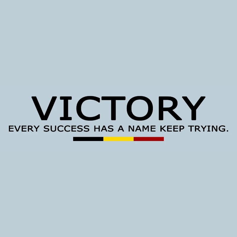 Victory EVERY SUCCESS HAS A NAME KEEP TRYING BELII